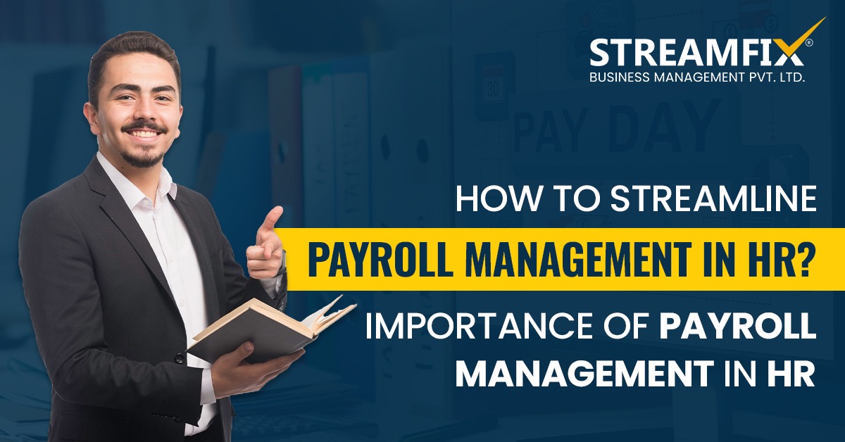 How to Streamline Payroll Management in HR? Importance of Payroll Management in HR