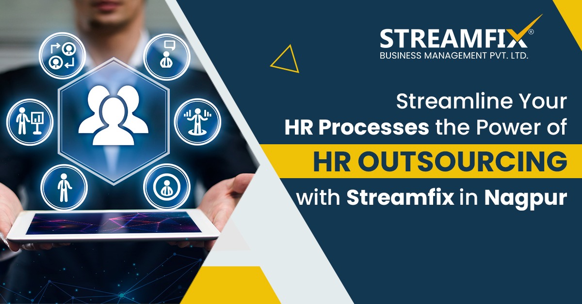 Streamline Your HR Processes The Power of HR Outsourcing with Streamfix in Nagpur